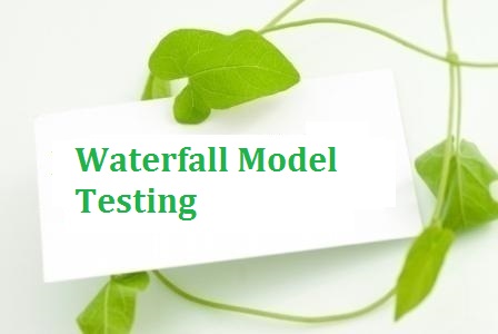 Waterfall Model Testing